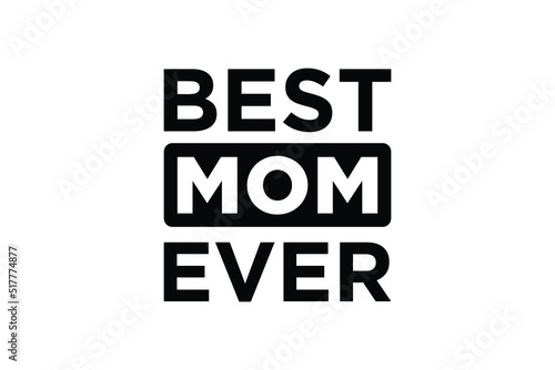 Fotografija best Mom ever tshirt design vector