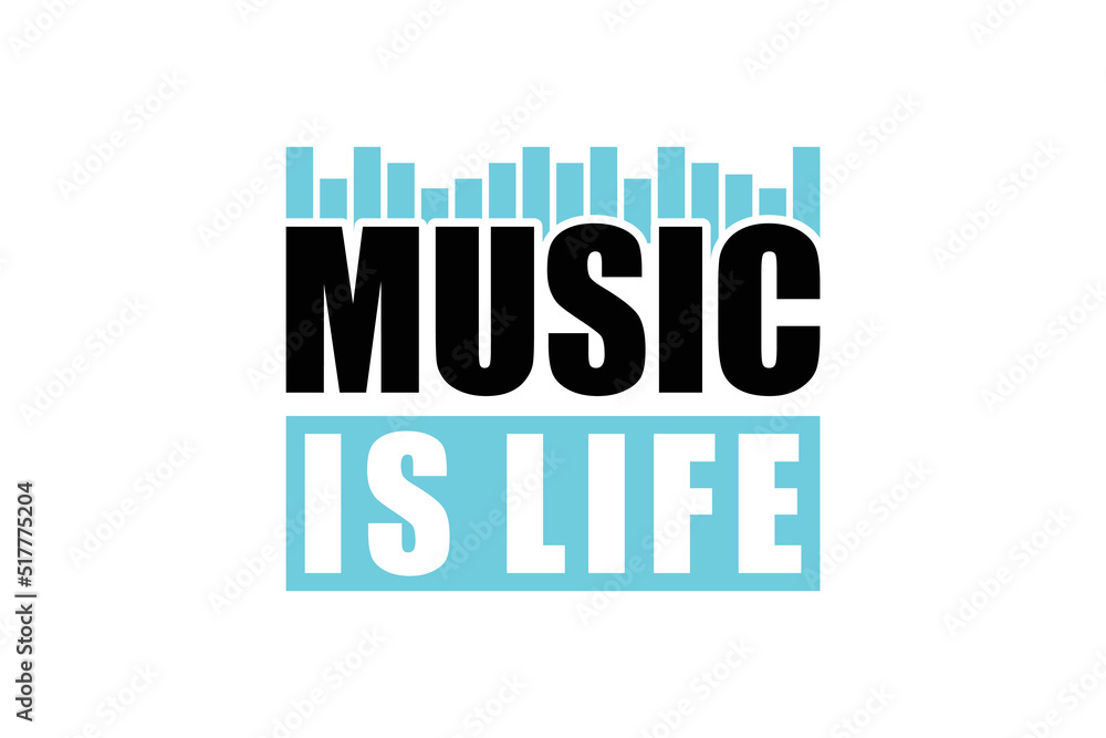 Music IS Life TYPOGRAPHY FOR PRINT TSHIRT 