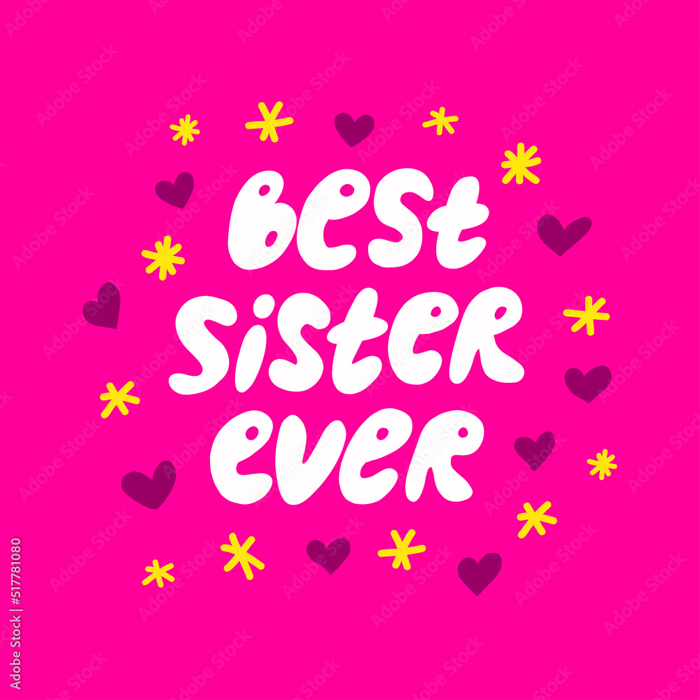Best sister ever calligrapy illustration Best sister ever calligrapy illustration