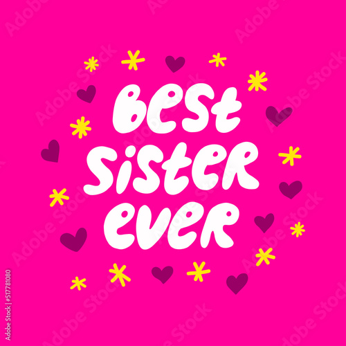 Best sister ever calligrapy illustration photo