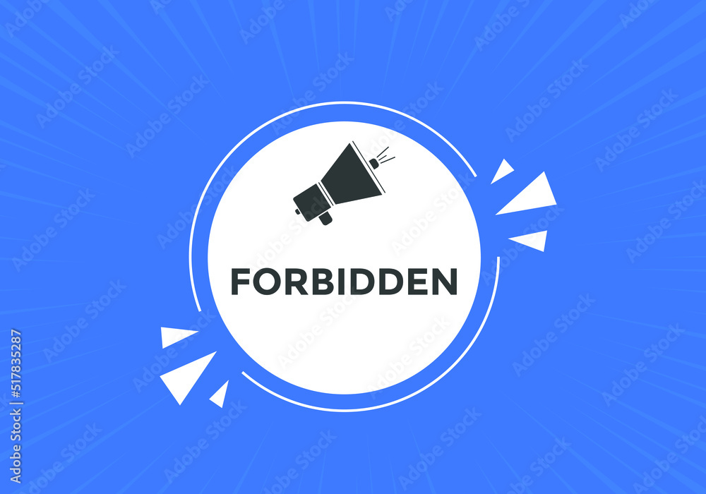 forbidden button. forbidden speech bubble. label sign template
forbidden button. forbidden speech bubble. label sign template