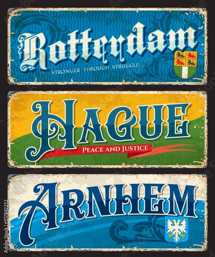 Rotterdam, Hague, Arnhem, Dutch city travel stickers and plates of Netherlands, vector vintage signs. Dutch cities retro posters, destination voyage old tin signs and luggage labels or baggage tags