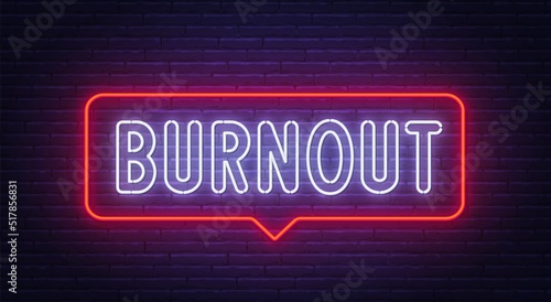 Burnout neon sign in the speech bubble on brick wall background.
