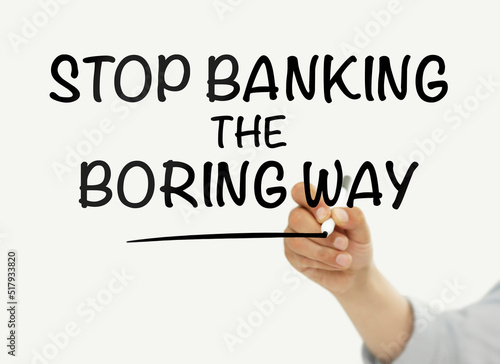 Stop banking the boring way