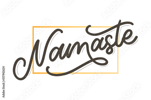 Vector lettering. Calligraphic poster with phrase - Namaste. Hand drawn quote. Vector illustration