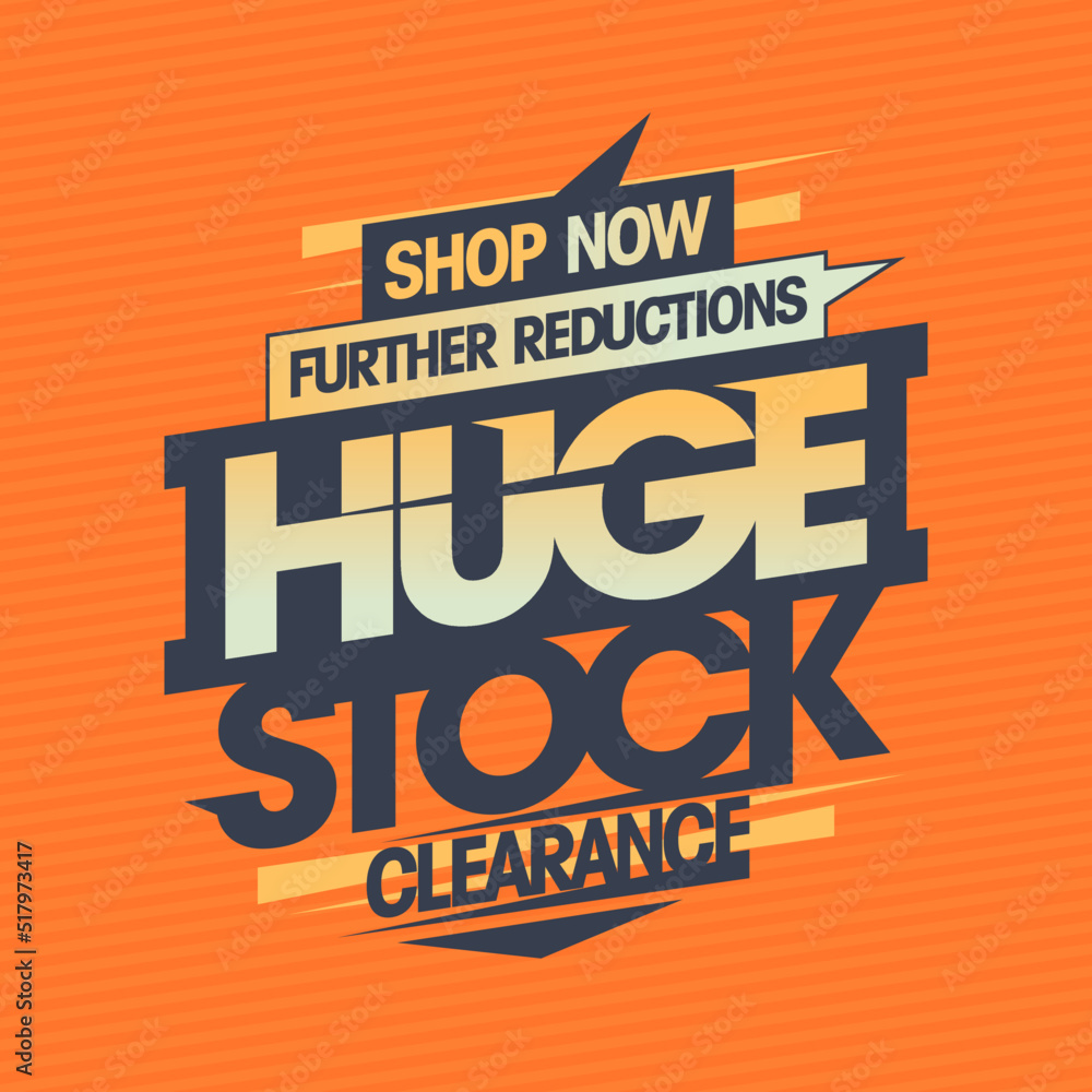 Obraz premium Huge stock clearance, further reductions, sale banner or flyer
