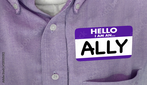 Hello I am an Ally Friend Supporter DEI Inclusion Defender Name Tag Sticker Shirt 3d Illustration photo