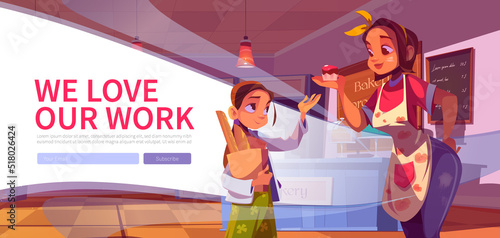 We love our work web banner, bakehouse service concept. Girl buying products in bakery, saleswoman giving cupcake to little customer with bread in bag. Confectionery shop cartoon vector illustration