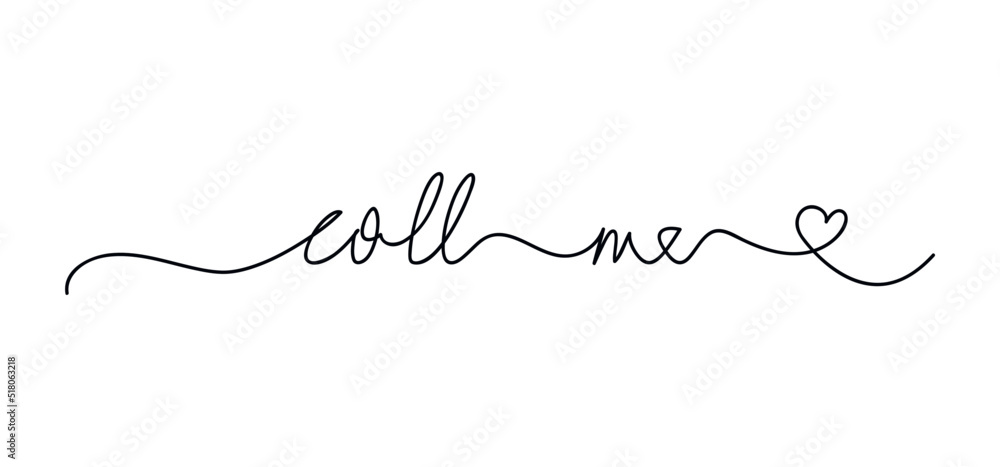 Call me slogan hand written in minimal calligraphy style. One line continuous phrase vector drawing. Modern lettering, text design element for print, banner, wall art poster, card. Love concept. Call me slogan hand written in minimal calligraphy style. One line continuous phrase vector drawing. Modern lettering, text design element for print, banner, wall art poster, card. Love concept.