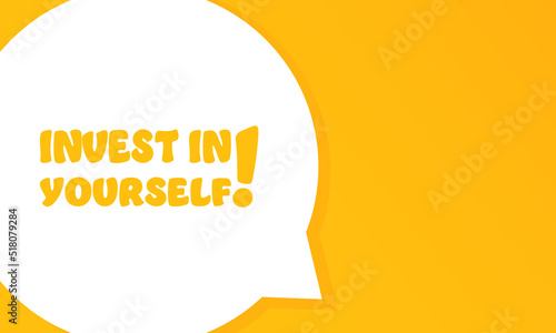 Invest in yourself. Speech bubble with Invest in yourself text. 2d illustration. Flat style. Vector line icon for Business and Advertising