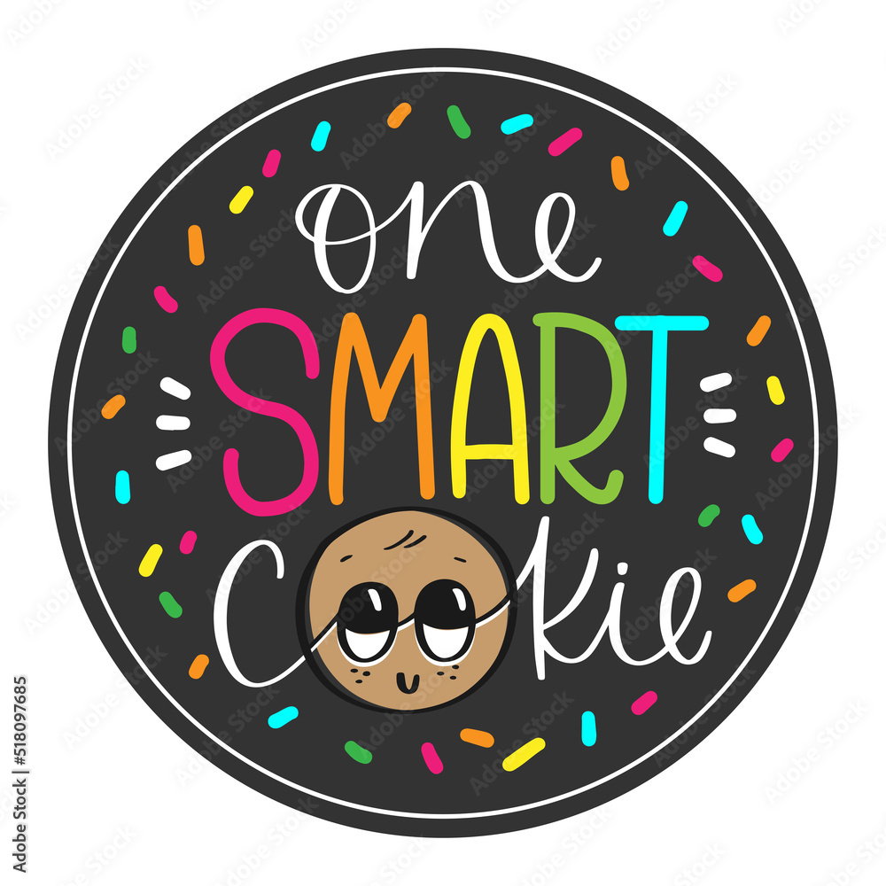 One smart cookie modern calligraphy sticker label. Pre-school, kindergarten  back to school or graduation party quote with cute cartooon character.  Circle badge, pin button design. Stock Vector