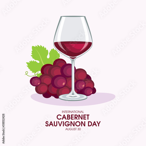International Cabernet Sauvignon day vector. Glass of red wine and bunch of grapes still life vector illustration. August 30. Important day