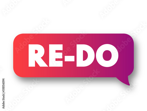 Re-Do - do something again or differently, text concept message bubble