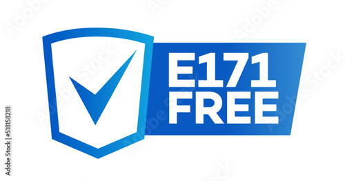 E 171 round prohibitory sign vector for food package stamp, check mark, drinking water bottle. Titanium dioxide free. 10 eps