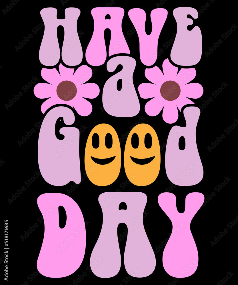 Have A Good Day Retro Smile Face Happy Face Preppy Aesthetic Lettering  T-Shirt Stock Vector