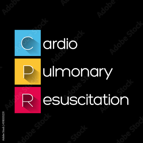 CPR Cardiopulmonary Resuscitation - lifesaving technique that's useful in many emergencies, acronym text concept background