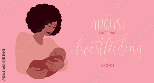 African american woman holding infant child. National breastfeeding month August handwritten lettering template.