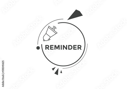 reminder text button. reminder speech bubble. reminder sign icon.
