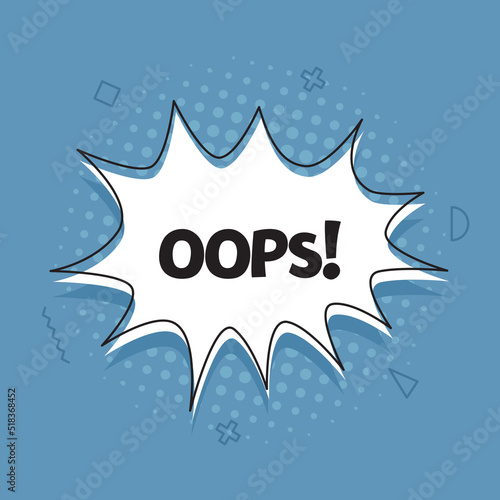 Oops, speech bubble. Banner, speech bubble, poster and sticker concept, memphis geometric style with text oops. Vector Illustration
