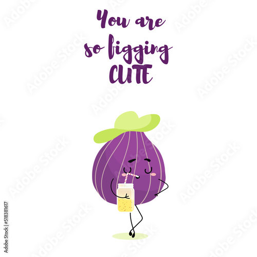 Vector illustration Cute funny fig, cartoon character with cocktail, fresh juice, smoothie. T-shirt design for kids, summer time, summer mood. vector illustration. Lettering You are so figging cute.