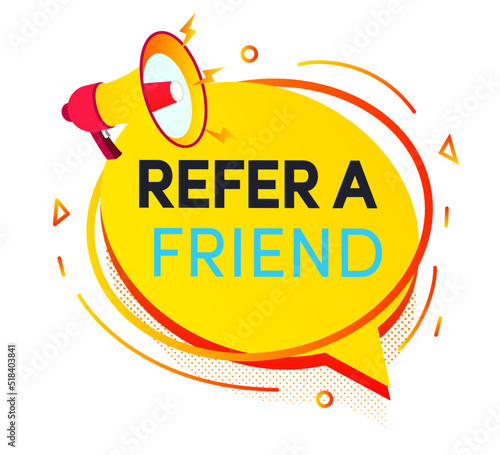 Refer a friend speech bubble with megaphone for friends social media marketing, information share reference advice or suggestion, media post, referral program promo, app network. Vector 10 eps