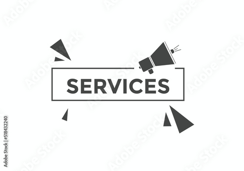 services text button. services speech bubble. services sign icon.  © creativeKawsar