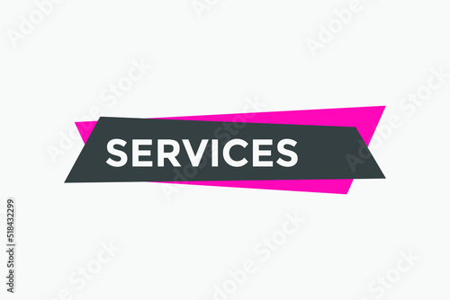 services text button. services speech bubble. services sign icon.  © creativeKawsar