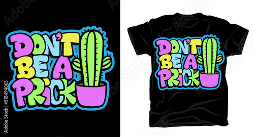 Don't be a prick hand drawn typography with cactus t shirt design