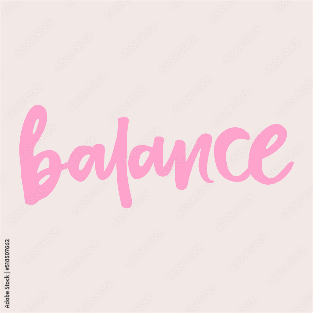 Balance - handwritten with a paintbrush word. Modern calligraphy illustration for posters,  cards, t-shirts, etc.