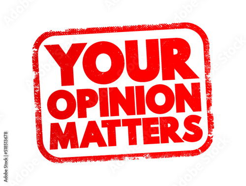 Your Opinion Matters text stamp, concept background