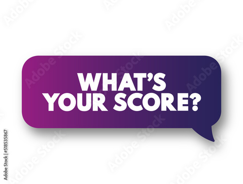 What's Your Score question text message bubble, concept background