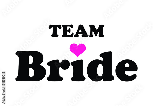 Team Bride with pink heart on white background For t-shirts, wedding decoration. Vector text. Bachelorette party calligraphy invitation card, banner or poster graphic design lettering vector element.