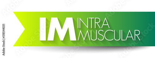 IM Intramuscular - injection of a substance into a muscle, acronym text concept background