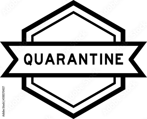 Vintage black color hexagon label banner with word quarantine on white background