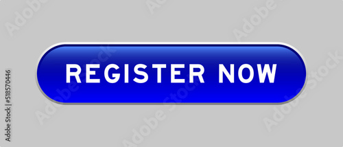 Blue color capsule shape button with word registered now on gray background