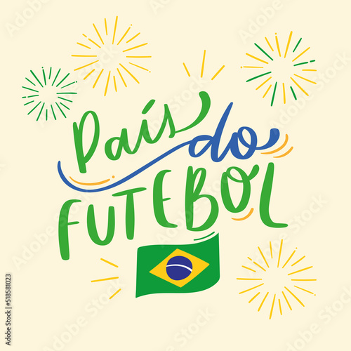 País do futebol! Soccer country! Brazilian Portuguese Hand Lettering Calligraphy. Vector.
