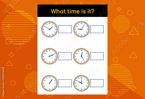 Learning time. Educational activities worksheet for kids. What time is it?