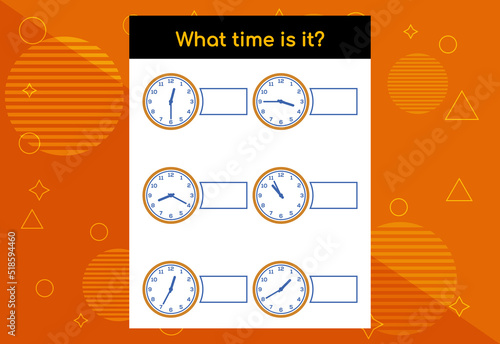 Learning time. Educational activities worksheet for kids. What time is it?