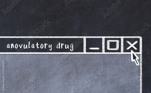 Chalk drawig of browser window with inscription anovulatory drug photo