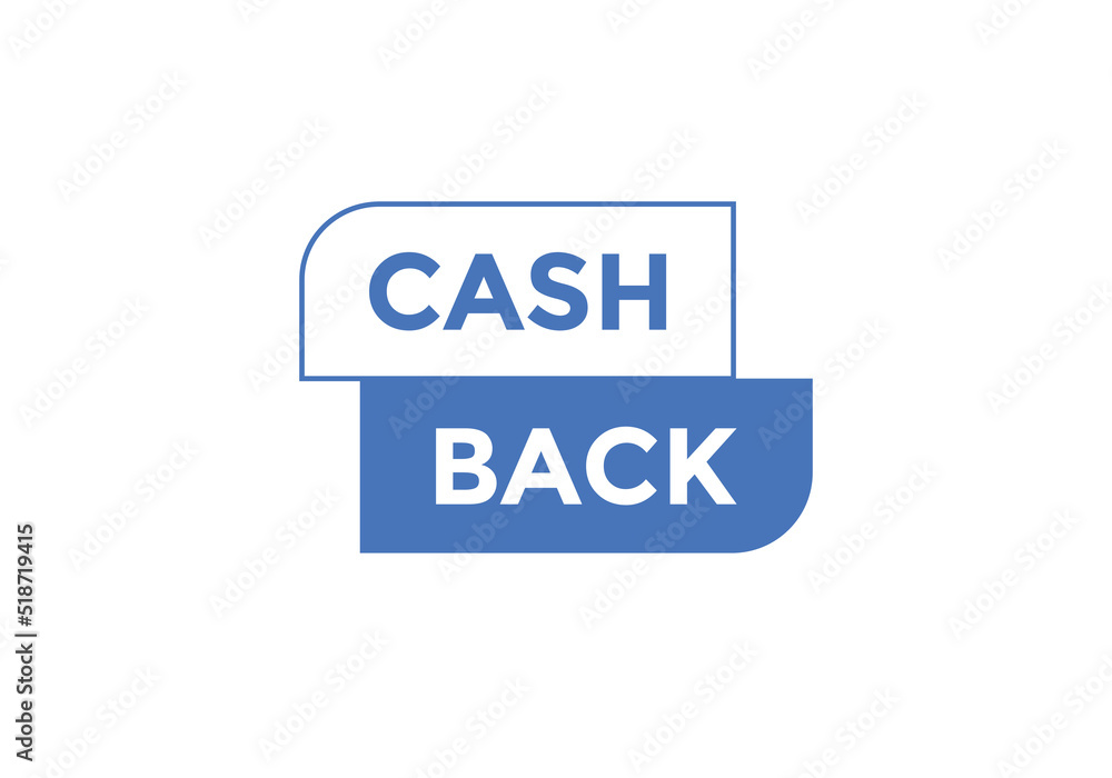 Cash back text button. Cash back speech bubble. Cash back sign icon.
