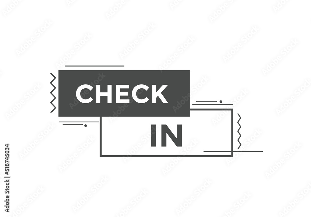 Check in text button. Check in speech bubble. Check in sign icon.
Check in text button. Check in speech bubble. Check in sign icon.