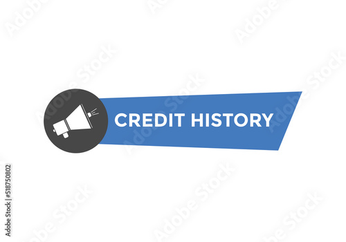 credit history move text button. credit history speech bubble. credit history sign icon.
