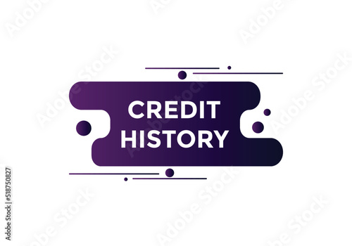 credit history move text button. credit history speech bubble. credit history sign icon.
