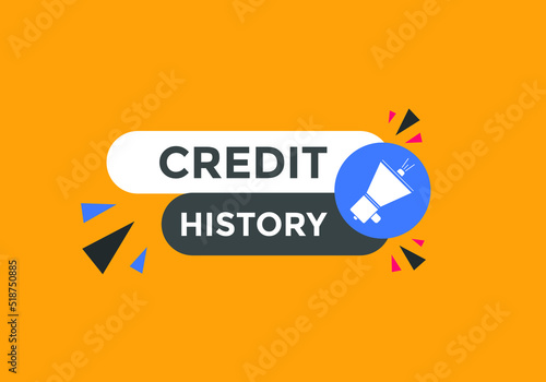 credit history move text button. credit history speech bubble. credit history sign icon.
