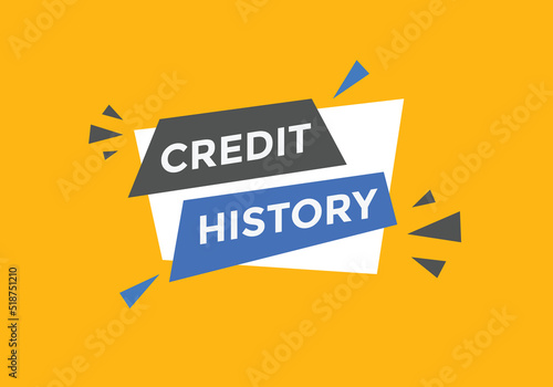 credit history move text button. credit history speech bubble. credit history sign icon.

