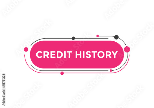 credit history move text button. credit history speech bubble. credit history sign icon.
