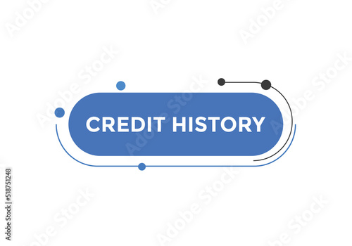 credit history move text button. credit history speech bubble. credit history sign icon.
