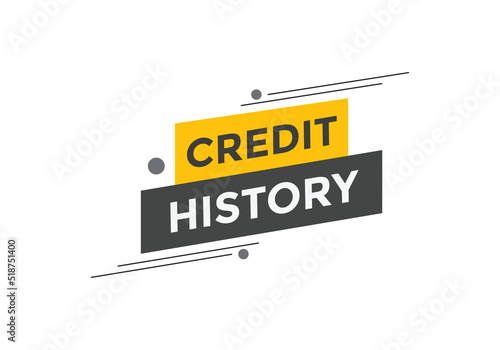 credit history move text button. credit history speech bubble. credit history sign icon.
