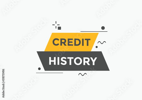 credit history move text button. credit history speech bubble. credit history sign icon.
