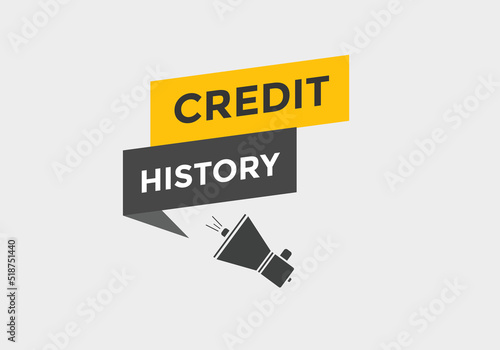credit history move text button. credit history speech bubble. credit history sign icon.
